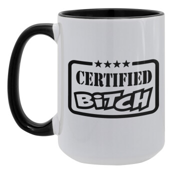 Certified Bitch, Κούπα Mega 15oz, κεραμική Μαύρη, 450ml