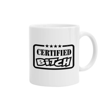 Certified Bitch, Ceramic coffee mug, 330ml (1pcs)