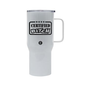 Certified Bitch, Mega Stainless steel Tumbler with lid, double wall 750L