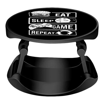 Eat Sleep Game Repeat, Phone Holders Stand  Stand Hand-held Mobile Phone Holder