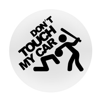 Don't touch my car, Mousepad Round 20cm