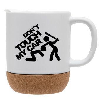 Don't touch my car, Ceramic coffee mug Cork (MAT), 330ml (1pcs)