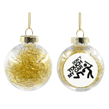 Don't touch my car, Transparent Christmas tree ball ornament with gold filling 8cm