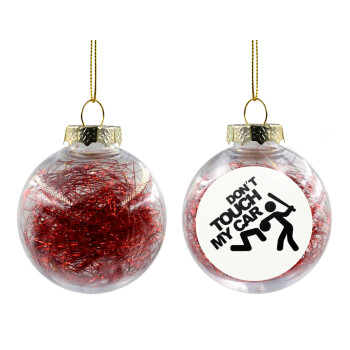 Don't touch my car, Transparent Christmas tree ball ornament with red filling 8cm