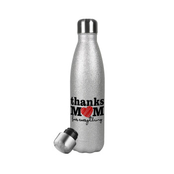 Thanks mom for everything, Metallic Glitter Silver Thermos Flask (Stainless steel), double-walled, 500ml