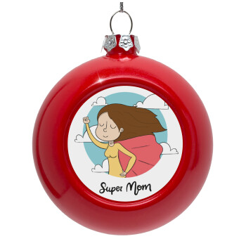 Super mom, Red Christmas tree ornament bauble 8cm