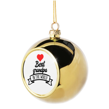 Best Grandpa in the world, Golden Christmas tree ball ornament 8cm