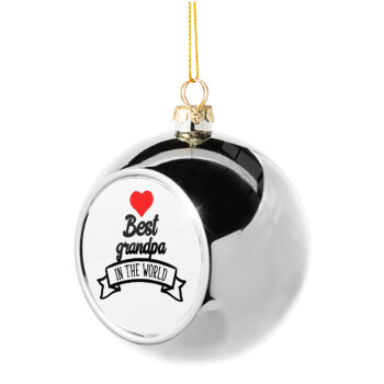 Best Grandpa in the world, Silver 8cm Christmas tree ball ornament