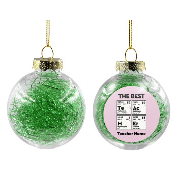 THE BEST Teacher chemical symbols, Transparent Christmas tree ball ornament with green filling 8cm