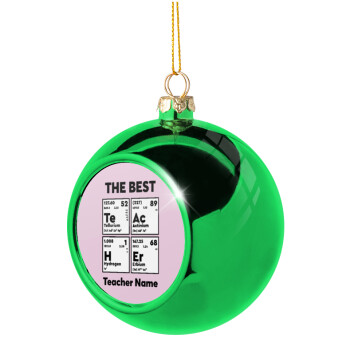 THE BEST Teacher chemical symbols, Green Christmas tree ornament ball 8cm