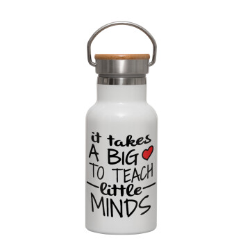 It takes big heart to teach little minds, Metallic thermos (Stainless steel) White with wooden lid (bamboo), double-walled, 350ml