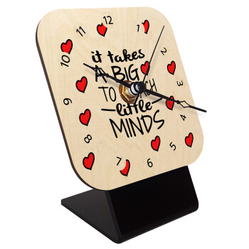 It takes big heart to teach little minds, Επιτραπέζιο ρολόι σε φυσικό ξύλο (10cm)