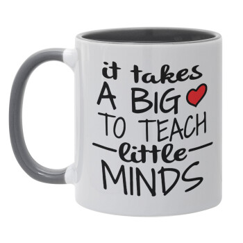 It takes big heart to teach little minds, Κούπα χρωματιστή γκρι, κεραμική, 330ml