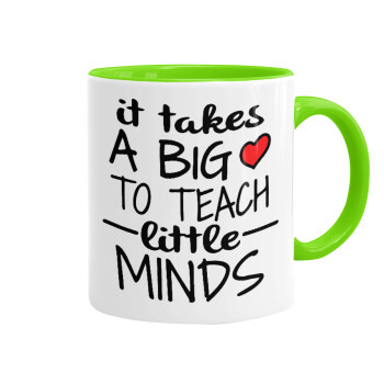 It takes big heart to teach little minds, Κούπα χρωματιστή βεραμάν, κεραμική, 330ml
