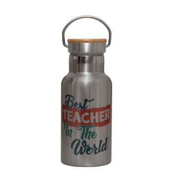 Best teacher in the World!, Μεταλλικό παγούρι θερμός (Stainless steel) Ασημένιο με ξύλινο καπακι (bamboo), διπλού τοιχώματος, 350ml