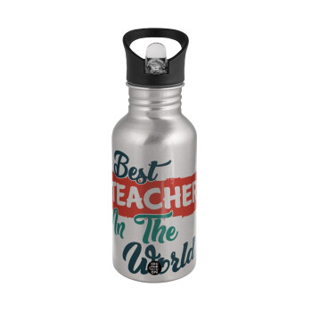 Best teacher in the World!, Water bottle Silver with straw, stainless steel 500ml