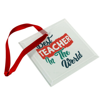 Best teacher in the World!, Christmas ornament, glass square ornament 9x9cm