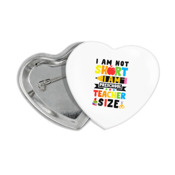 I Am Not Short I Am Preschool Teacher Size, Κονκάρδα παραμάνα καρδιά (57x52mm)