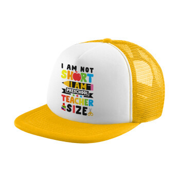 I Am Not Short I Am Preschool Teacher Size, Adult Soft Trucker Hat with Yellow/White Mesh (POLYESTER, ADULT, UNISEX, ONE SIZE)