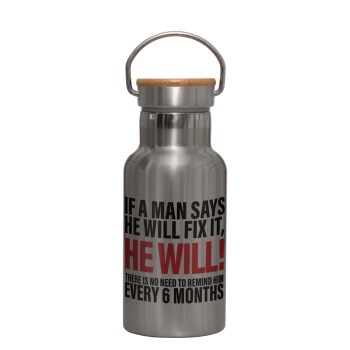 If a man says he will fix it He will There is no need to remind him every 6 months, Stainless steel metallic thermos flask, silver with a bamboo lid, double-walled, 350ml.