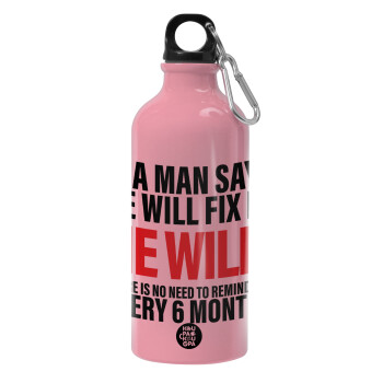 If a man says he will fix it He will There is no need to remind him every 6 months, Παγούρι νερού 600ml