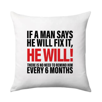If a man says he will fix it He will There is no need to remind him every 6 months, Sofa cushion 40x40cm includes filling