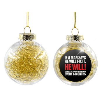 If a man says he will fix it He will There is no need to remind him every 6 months, Transparent Christmas tree ball ornament with gold filling 8cm