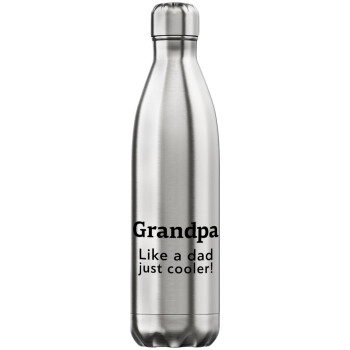 Grandpa, like a dad, just cooler, Μεταλλικό παγούρι θερμός Inox (Stainless steel), διπλού τοιχώματος, 750ml