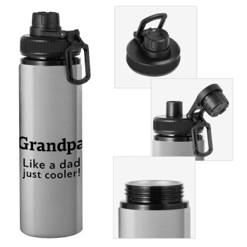 Grandpa, like a dad, just cooler, Metallic water bottle with safety cap, 850ml aluminum