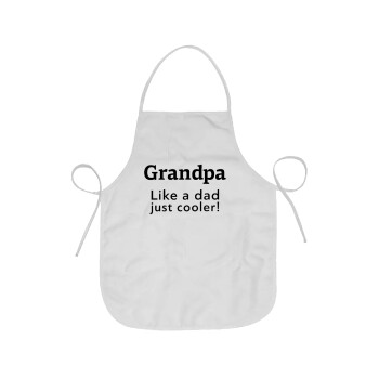 Grandpa, like a dad, just cooler, Chef Apron Short Full Length Adult (63x75cm)