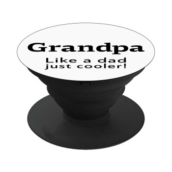 Grandpa, like a dad, just cooler, Phone Holders Stand  Black Hand-held Mobile Phone Holder