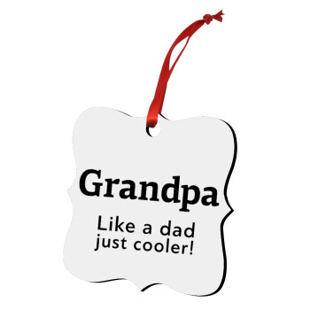 Grandpa, like a dad, just cooler, Christmas ornament polygon wooden 7.5cm