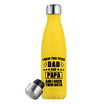 I have two title, DAD & PAPA, Yellow Stainless Steel Metallic Thermos, double-walled, 500ml