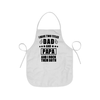 I have two title, DAD & PAPA, Chef Apron Short Full Length Adult (63x75cm)