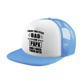 I have two title, DAD & PAPA, Child's Soft Trucker Hat with Blue/White Mesh (POLYESTER, CHILD, ONE SIZE)