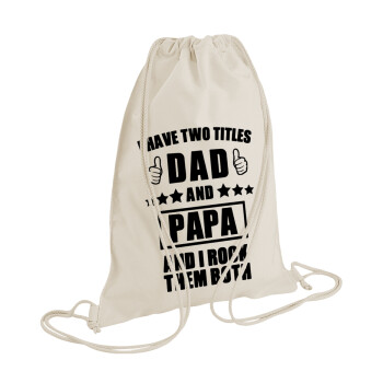 I have two title, DAD & PAPA, Backpack bag GYMBAG natural (28x40cm)