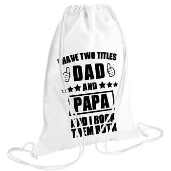 I have two title, DAD & PAPA, Backpack pouch GYMBAG white (28x40cm)