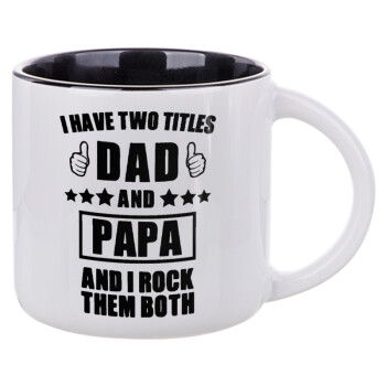 I have two title, DAD & PAPA, Κούπα κεραμική 400ml Λευκή/Μαύρη