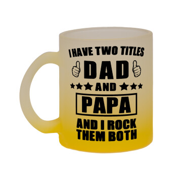 I have two title, DAD & PAPA, Κούπα γυάλινη δίχρωμη με βάση το κίτρινο ματ, 330ml