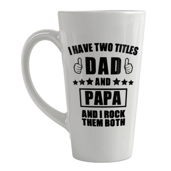 I have two title, DAD & PAPA, Κούπα κωνική Latte Μεγάλη, κεραμική, 450ml