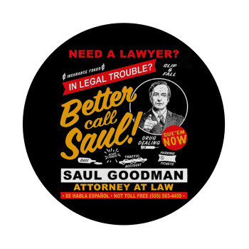 Need A Lawyer Then Call Saul Dks, Mousepad Round 20cm