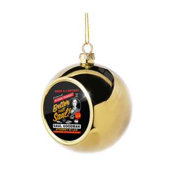 Need A Lawyer Then Call Saul Dks, Golden Christmas tree ball ornament 8cm