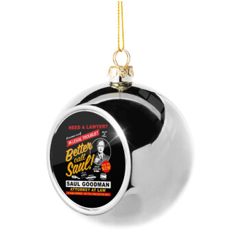 Need A Lawyer Then Call Saul Dks, Silver 8cm Christmas tree ball ornament