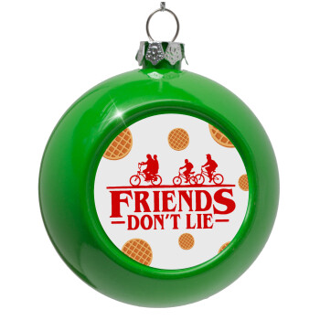 Friends Don't Lie, Stranger Things, Green Christmas tree ornament bauble 8cm