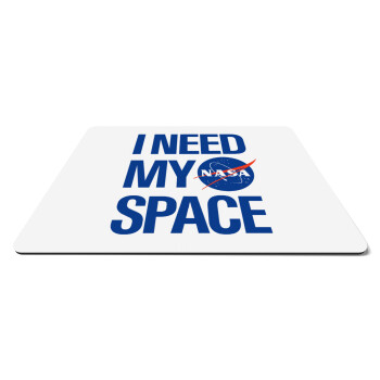 I need my space, Mousepad rect 27x19cm