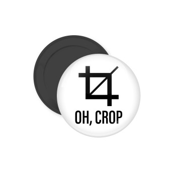 Oh Crop, Μαγνητάκι ψυγείου στρογγυλό διάστασης 5cm