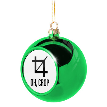 Oh Crop, Green Christmas tree ornament ball 8cm