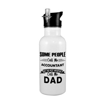 Some people call me accountant, White water bottle with straw, stainless steel 600ml