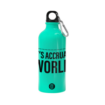 It's an accrual world, Water bottle 600ml