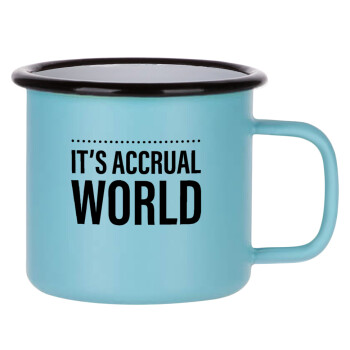 It's an accrual world, Κούπα Μεταλλική εμαγιέ ΜΑΤ σιέλ 360ml